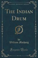 The Indian Drum (Classic Reprint)