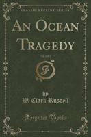 An Ocean Tragedy, Vol. 2 of 3 (Classic Reprint)