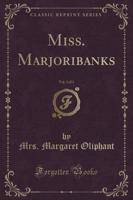 Miss. Marjoribanks, Vol. 3 of 3 (Classic Reprint)