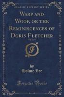 Warp and Woof, or the Reminiscences of Doris Fletcher, Vol. 3 of 3 (Classic Reprint)