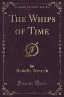 The Whips of Time (Classic Reprint)