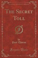 The Secret Toll (Classic Reprint)