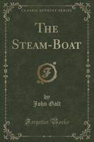 The Steam-Boat (Classic Reprint)