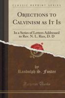 Objections to Calvinism as It Is