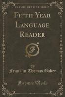 Fifth Year Language Reader (Classic Reprint)