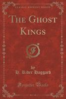 The Ghost Kings (Classic Reprint)