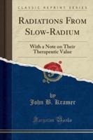 Radiations from Slow-Radium