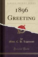1896 Greeting (Classic Reprint)