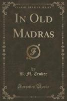 In Old Madras (Classic Reprint)