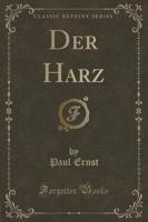 Der Harz (Classic Reprint)