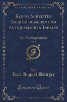 Kleine Schriften Archï¿½ologischen Und Antiquarischen Inhalts, Vol. 3