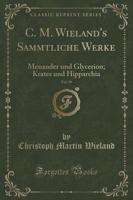 C. M. Wieland's Sï¿½mmtliche Werke, Vol. 39