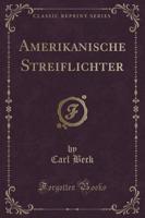 Amerikanische Streiflichter (Classic Reprint)