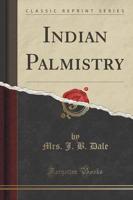 Indian Palmistry (Classic Reprint)