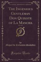 The Ingenious Gentleman Don Quixote of La Mancha, Vol. 2 of 2 (Classic Reprint)
