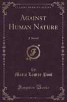 Against Human Nature
