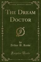 The Dream Doctor (Classic Reprint)