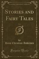 Stories and Fairy Tales, Vol. 1 (Classic Reprint)