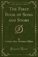 The First Book of Song and Story (Classic Reprint)