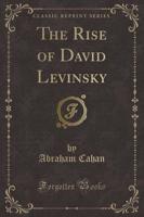 The Rise of David Levinsky (Classic Reprint)