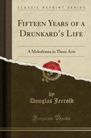 Fifteen Years of a Drunkard's Life
