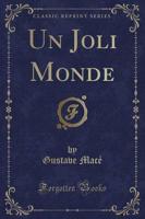 Un Joli Monde (Classic Reprint)