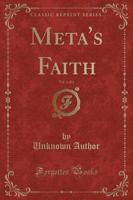 Meta's Faith, Vol. 1 of 3 (Classic Reprint)