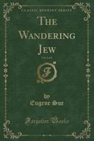 The Wandering Jew, Vol. 2 of 2 (Classic Reprint)