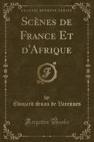 SCï¿½Nes De France Et D'Afrique (Classic Reprint)