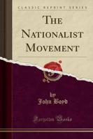 The Nationalist Movement (Classic Reprint)