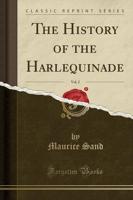 The History of the Harlequinade, Vol. 2 (Classic Reprint)