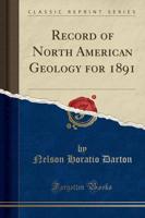 Record of North American Geology for 1891 (Classic Reprint)