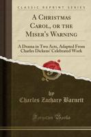 A Christmas Carol, or the Miser's Warning