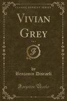 Vivian Grey, Vol. 3 (Classic Reprint)