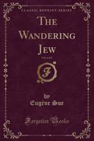 The Wandering Jew, Vol. 4 of 5 (Classic Reprint)