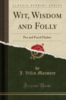 Wit, Wisdom and Folly