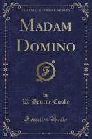 Madam Domino (Classic Reprint)