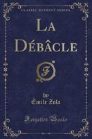 La Débâcle (Classic Reprint)