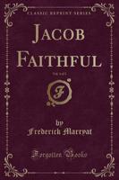 Jacob Faithful, Vol. 3 of 3 (Classic Reprint)