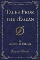 Tales from the Aegean (Classic Reprint)