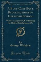 A Blue-Coat Boy's Recollections of Hertford School