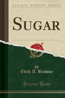 Sugar (Classic Reprint)