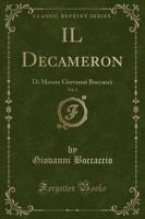 Il Decameron, Vol. 1 (Classic Reprint)