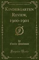 Kindergarten Review, 1900-1901, Vol. 11 (Classic Reprint)
