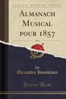 Almanach Musical Pour 1857, Vol. 4 (Classic Reprint)