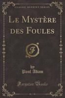 Le Mystï¿½re Des Foules (Classic Reprint)
