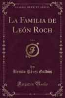 La Familia De León Roch, Vol. 1 (Classic Reprint)