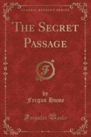 The Secret Passage (Classic Reprint)