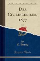 Der Civilingenieur, 1877, Vol. 23 (Classic Reprint)