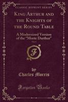 King Arthur and the Knights of the Round Table, Vol. 1